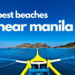 Best beaches near Manila