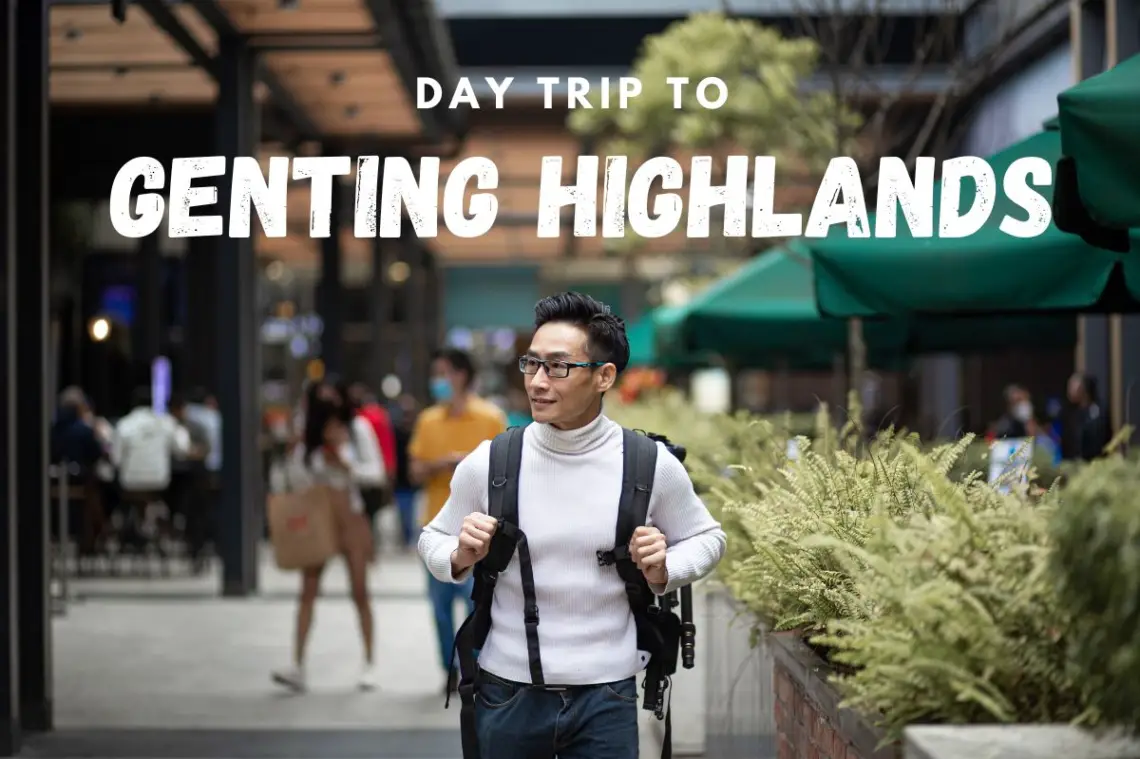 Genting Highlands day trip itinerary
